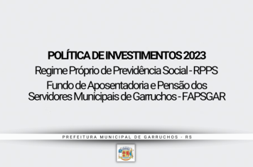 POLÍTICA DE INVESTIMENTOS DO FAPSGAR 2023